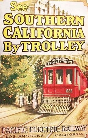 See Southern California By Trolley / Via The Special-Arranged Trolley Trips Through The Sunny Sce...