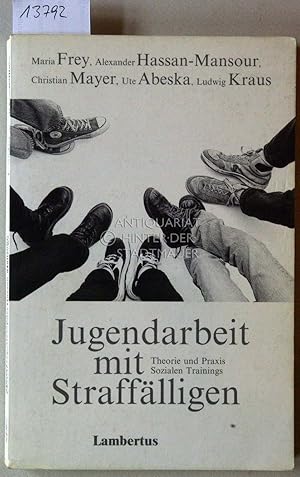 Seller image for Jugendarbeit mit Strafflligen. Theorie und Praxis sozialen Trainings. for sale by Antiquariat hinter der Stadtmauer