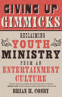 Seller image for Giving Up Gimmicks: Reclaiming Youth Ministry from an Entertainment Culture (Paperback or Softback) for sale by BargainBookStores