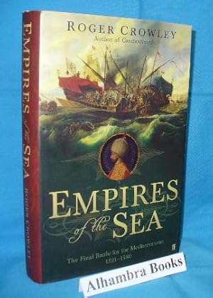 Immagine del venditore per Empires of the Sea : The Final Battle for the Mediterranean, 1521-1580 venduto da Alhambra Books