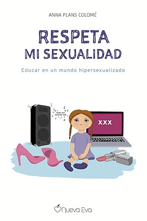 Bild des Verkufers fr Respeta mi sexualidad educar en un mundo hipersexualizado zum Verkauf von Imosver