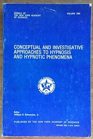 Imagen del vendedor de Conceptual and Investigative Approaches to Hypnosis and Hypnotic Phenomena (Annals of the New York Academy of Sciences, Volume 296) a la venta por Molly's Brook Books