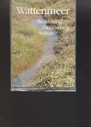 Wattenmeer. Bedeutung, Gefährdung, Schutz.