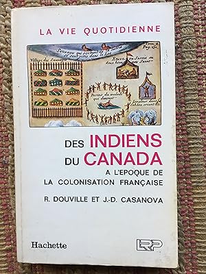 LA VIE QUOTIDIENNE Des INDIENS Du CANADA a L'époque De La Colonisation Française.