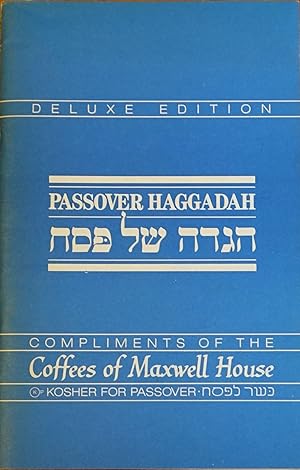 Passover Haggadah (Compliments of the Coffees of Maxwell House)