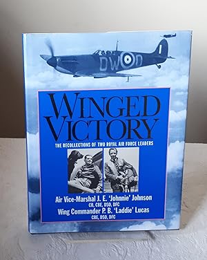 Winged Victory: Reflections of Two Royal Air Force Leaders: A Last Look Back - The Personal Refle...