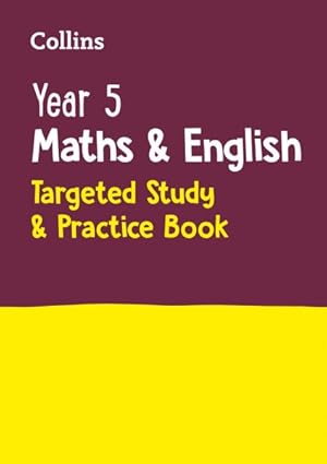 Seller image for Year 5 Maths and English Ks2 Targeted Study & Practice Book : Home Learning and School Resources from the Publisher of Revision Practice Guides, Workbooks, and Activities. for sale by GreatBookPrices