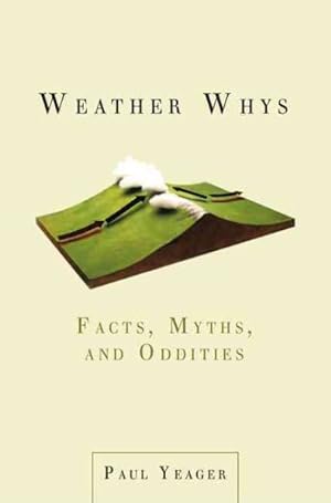 Seller image for Weather Whys : Facts, Myths, and Oddities for sale by GreatBookPrices
