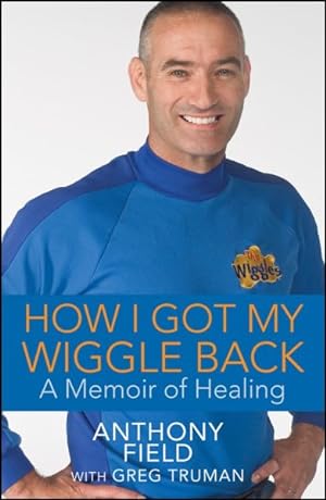 Seller image for How I Got My Wiggle Back : A Memoir of Healing for sale by GreatBookPrices