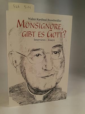 Bild des Verkufers fr Monsignore, gibt es Gott? Interviews - Essays. zum Verkauf von ANTIQUARIAT Franke BRUDDENBOOKS