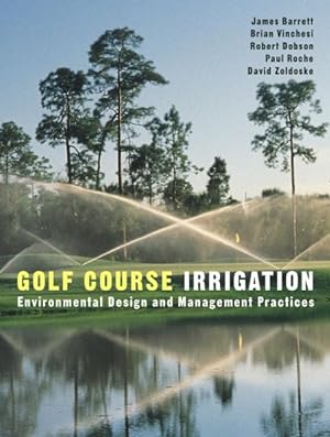 Seller image for Golf Course Irrigation : Environmental Design and Management Practices for sale by GreatBookPricesUK