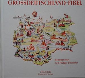 Bild des Verkufers fr Grodeutschland-Fibel : heile Welt im Dritten Reich ; Weltanschauung und Propaganda: Untersuchungen zum nationalsozialistischen Weltbild. neu hrsg. und kommentiert von Holger Tmmler zum Verkauf von Herr Klaus Dieter Boettcher