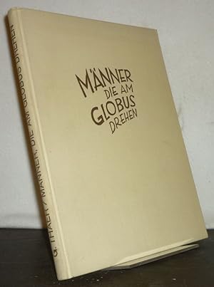 Männer die am Globus drehen. Karrikaturen-Auslese der Weltpolitik. [Von Günther Thaer].