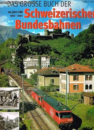 Das grosse Buch der Schweizerischen Bundesbahnen. 100 Jahre SBB 1902-2002.