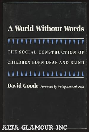 Immagine del venditore per A WORLD WITHOUT WORDS; The Social Construction of Children Born Deaf and Blind venduto da Alta-Glamour Inc.