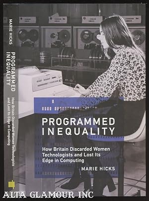 PROGRAMMED INEQUALITY; How Britain Discarded Women Technologists and Lost Its Edge in Computing