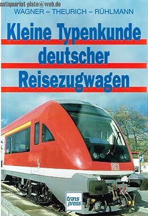 Kleine Typenkunde deutscher Reisezugwagen.