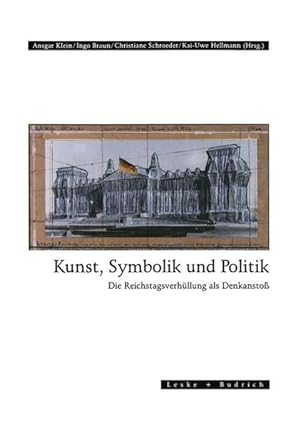 Bild des Verkufers fr Kunst, Symbolik und Politik: Die Reichstagsverhllung als Denkansto zum Verkauf von Gerald Wollermann