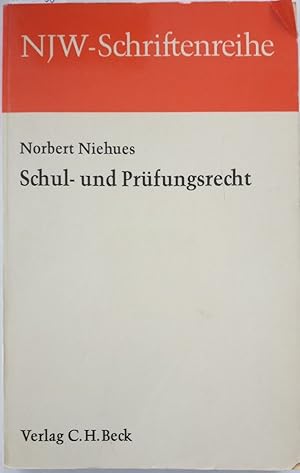 Schul- und Prüfungsrecht. Schriftenreihe der Neuen Juristischen Wochenschrift (Heft 27).