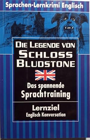 Die Legende von Schloss Bludstone (Sprachen-Lernkrimi-Englisch Lernziel Englisch Konversation)