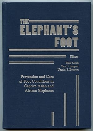 Seller image for The Elephant's Foot: Prevention and Care of Foot Conditions in Captive Asian and African Elephants for sale by Book Happy Booksellers
