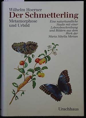 Der Schmetterling. Metamorphose und Urbild. Eine naturkundliche Studie mit einer Lebensbeschreibu...