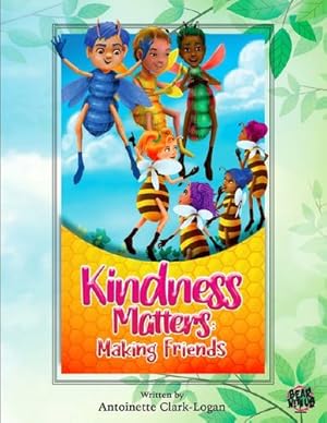 Immagine del venditore per Kindness Matters: Making Friends by Clark, Antoinette M [Hardcover ] venduto da booksXpress