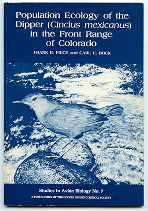 Imagen del vendedor de Population Ecology of the Dipper (Cinclus mexicanus) in the Front Range of Colorado (Studies in Avian Biology No. 7) a la venta por Book Happy Booksellers