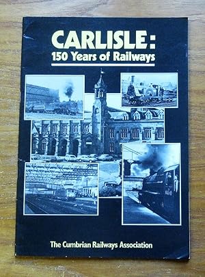 Carlisle: 150 years of Railways.