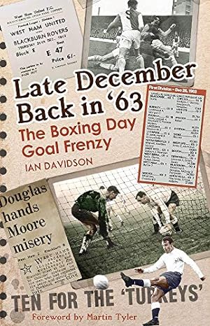 Bild des Verkufers fr Late December Back in '63: The Boxing Day Football Went Goal Crazy [Hardcover ] zum Verkauf von booksXpress