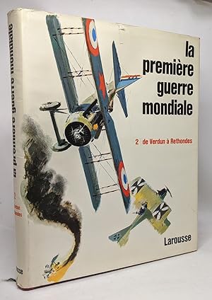 Seller image for La premire guerre mondiale - 1/ De Sarajvo  Verdun + 2/ De Verdun  Rethondes for sale by crealivres
