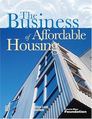 Image du vendeur pour The Business of Affordable Housing: Ten Developers' Perspectives by Haughey, Richard [Paperback ] mis en vente par booksXpress