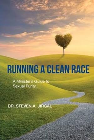 Immagine del venditore per Running a Clean Race: A Guideline for Sexual Purity in Ministry by Jirgal, Dr Steven a [Paperback ] venduto da booksXpress