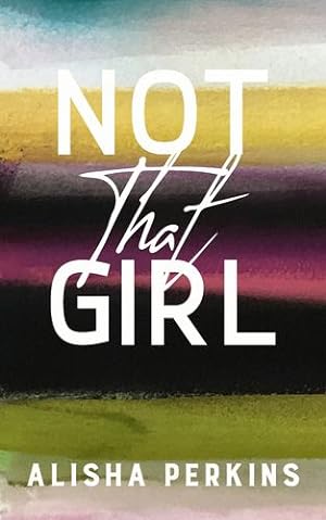 Imagen del vendedor de Not That Girl by Perkins, Alisha [Paperback ] a la venta por booksXpress