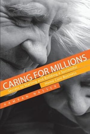 Seller image for Caring for Millions: Secrets to Starting and Building a Successful Home Care Business [Soft Cover ] for sale by booksXpress