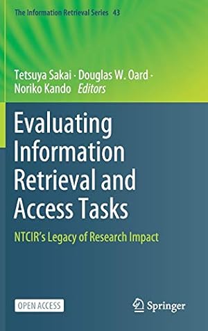 Immagine del venditore per Evaluating Information Retrieval and Access Tasks: NTCIR's Legacy of Research Impact (The Information Retrieval Series (43)) [Hardcover ] venduto da booksXpress