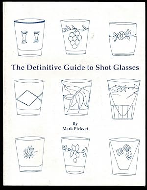 Bild des Verkufers fr The Definitive Guide to Shot Glasses zum Verkauf von Lazy Letters Books