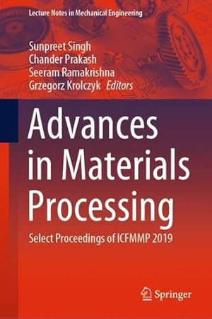 Immagine del venditore per Advances in Materials Processing: Select Proceedings of ICFMMP 2019 (Lecture Notes in Mechanical Engineering) [Hardcover ] venduto da booksXpress
