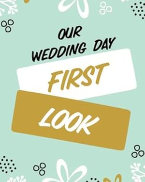 Image du vendeur pour Our Wedding Day First Look: Wedding Day - Bride and Groom - Love Notes [Soft Cover ] mis en vente par booksXpress