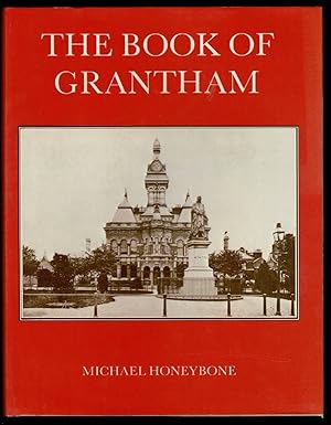 The Book of Grantham : The History of a Market and Manufacturing Town