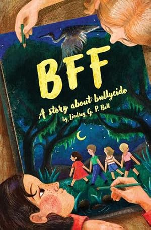 Image du vendeur pour Bff: A Story About Bullycide by Bell, Lindsey G P [Hardcover ] mis en vente par booksXpress