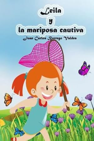 Seller image for Leila y la mariposa cautiva (Spanish Edition) by Valdes, Juan Carlos Borrego [Paperback ] for sale by booksXpress