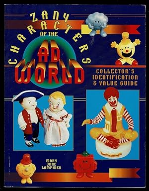 Imagen del vendedor de Zany Characters of the Ad World: Collector's Identification & Value Guide a la venta por Lazy Letters Books