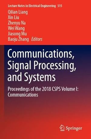 Seller image for Communications, Signal Processing, and Systems: Proceedings of the 2018 CSPS Volume I: Communications (Lecture Notes in Electrical Engineering (515)) [Paperback ] for sale by booksXpress