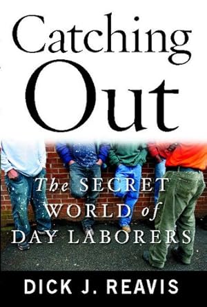 Seller image for Catching Out: The Secret World of Day Laborers [Soft Cover ] for sale by booksXpress