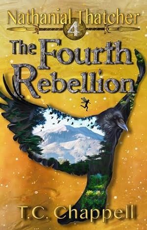 Seller image for The Fourth Rebellion: Nathanial Thatcher Book 4 by Chappell, T. C. [Paperback ] for sale by booksXpress