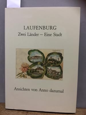Bild des Verk�ufers f�r Laufenburg. Zwei L�nder - Eine Stadt. Ansichten von Anno dazumal zum Verkauf von Kepler-Buchversand Huong Bach
