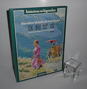 Derrière la haie de bambous. Contes et légendes du Vietnam. Éditions du Lombard. 1983.