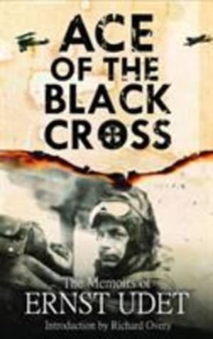 Seller image for Ace of the Black Cross: The Memoirs of Ernst Udet by Udet, Ernst [Paperback ] for sale by booksXpress