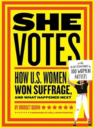 Immagine del venditore per She Votes: How U.S. Women Won Suffrage, and What Happened Next by Quinn, Bridget [Hardcover ] venduto da booksXpress
